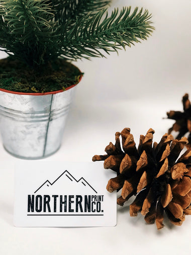 Northern Print Co. Gift Card - Northern Print Co.